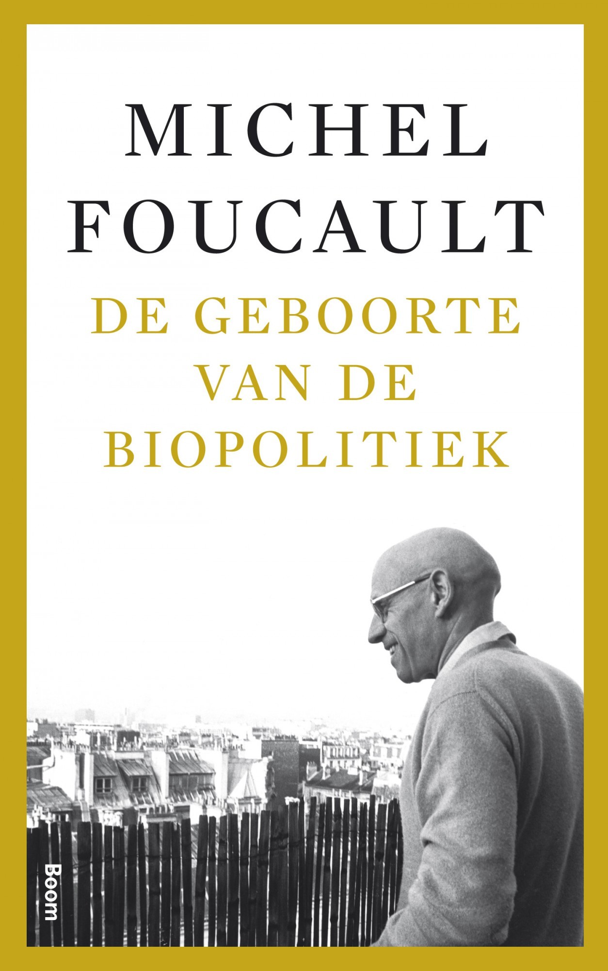 De geboorte van de biopolitiek. Colleges aan het Collège de France, 1978-1979