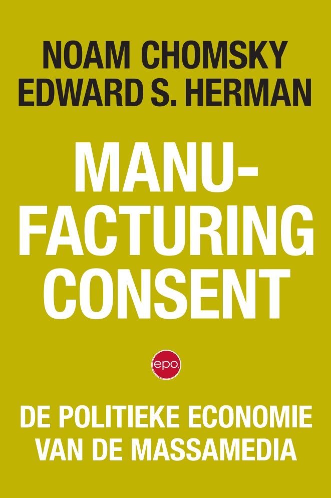 Manufacturing Consent. De politieke economie van de massamedia