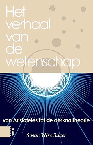 Het verhaal van de westerse wetenschap: van Aristoteles tot de Oerknaltheorie