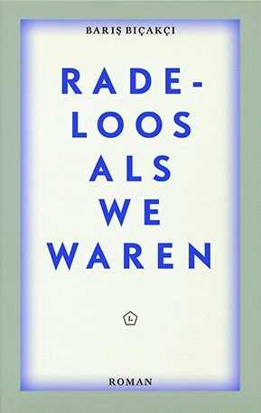 Radeloos als we waren