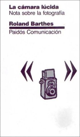 La cámara lúcida: Nota sobre la fotografía