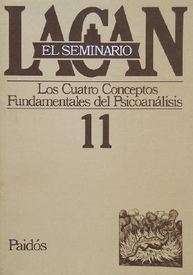 El seminario. Libro 11: Los cuatro conceptos fundamentales del psicoanálisis