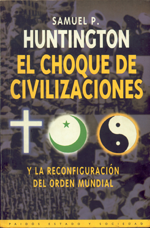 El choque de civilizaciones y la reconfiguración del orden mundial