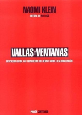 Vallas y ventanas: Despachos desde las trincheras del debate sobre la globalización