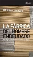 La fábrica del hombre endeudado - Ensayo sobre la condición neoliberal