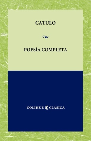 Catulo. Poesía completa. Edición Bilingüe.