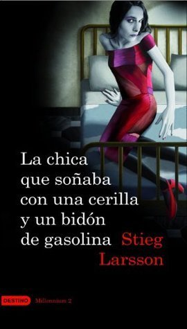 La Chica Que Soñaba Con Una Cerilla Y Un Bidón De Gasolina