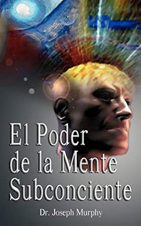 El Poder De La Mente Subconsciente