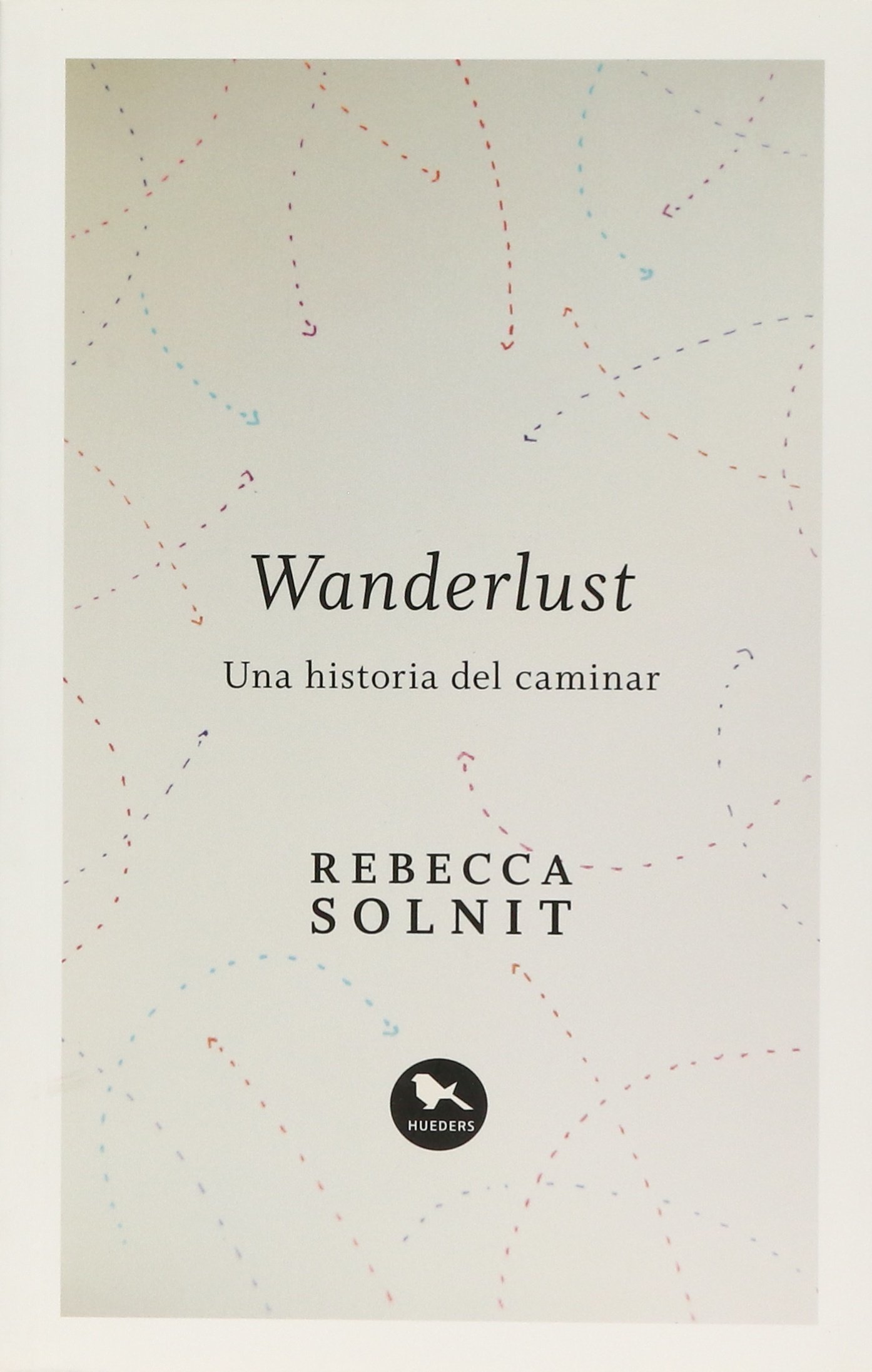 Wanderlust. Una historia del caminar