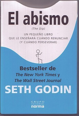 El abismo: Un pequeño libro que le enseñara cuando renunciar y cuando perseverar