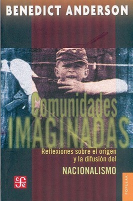 Comunidades imaginadas: Reflexiones sobre el origen y la difusión del nacionalismo