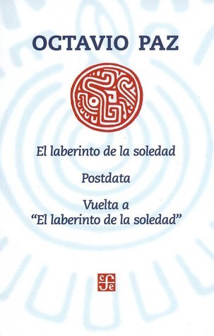 El laberinto de la soledad / Postdata / Vuelta a "El laberinto de la soledad"