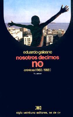 Nosotros decimos no: Crónicas 1963/1988