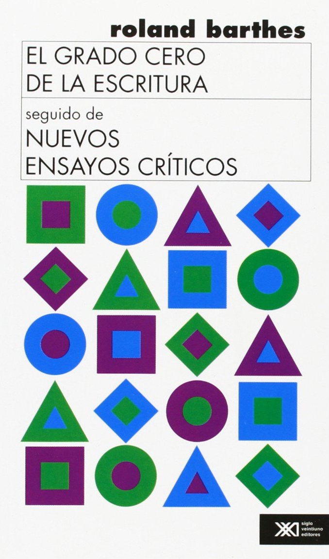 El grado cero de la escritura, seguido de nuevos ensayos críticos