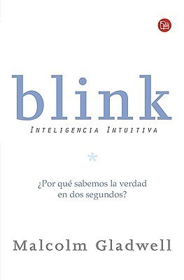 Blink: Inteligencia intuitiva / Blink: The Power of Thinking Without Thinking