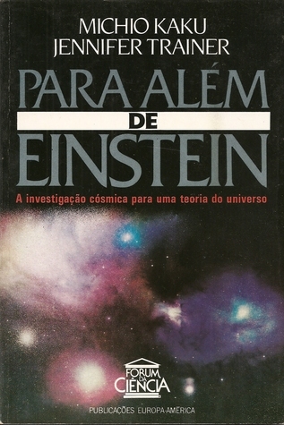 Para Além de Einstein: A investigação cósmica para uma teoria do universo