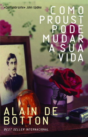 Como Proust Pode Mudar a Sua Vida