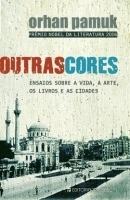 Outras Cores – Ensaios sobre a Vida, a Arte, os Livros e as Cidades