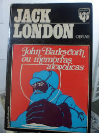 John Barleycorn ou Memórias Alcoólicas