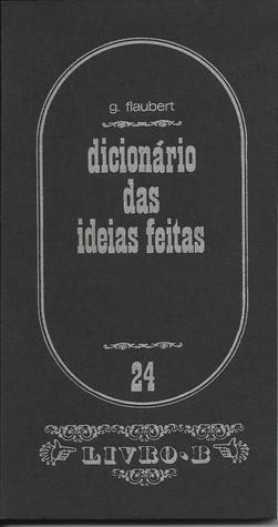 Dicionário das Ideias Feitas