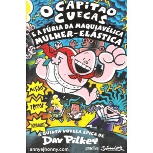 O Capitão Cuecas e a Fúria da Maquiavélica Mulher-Elástica