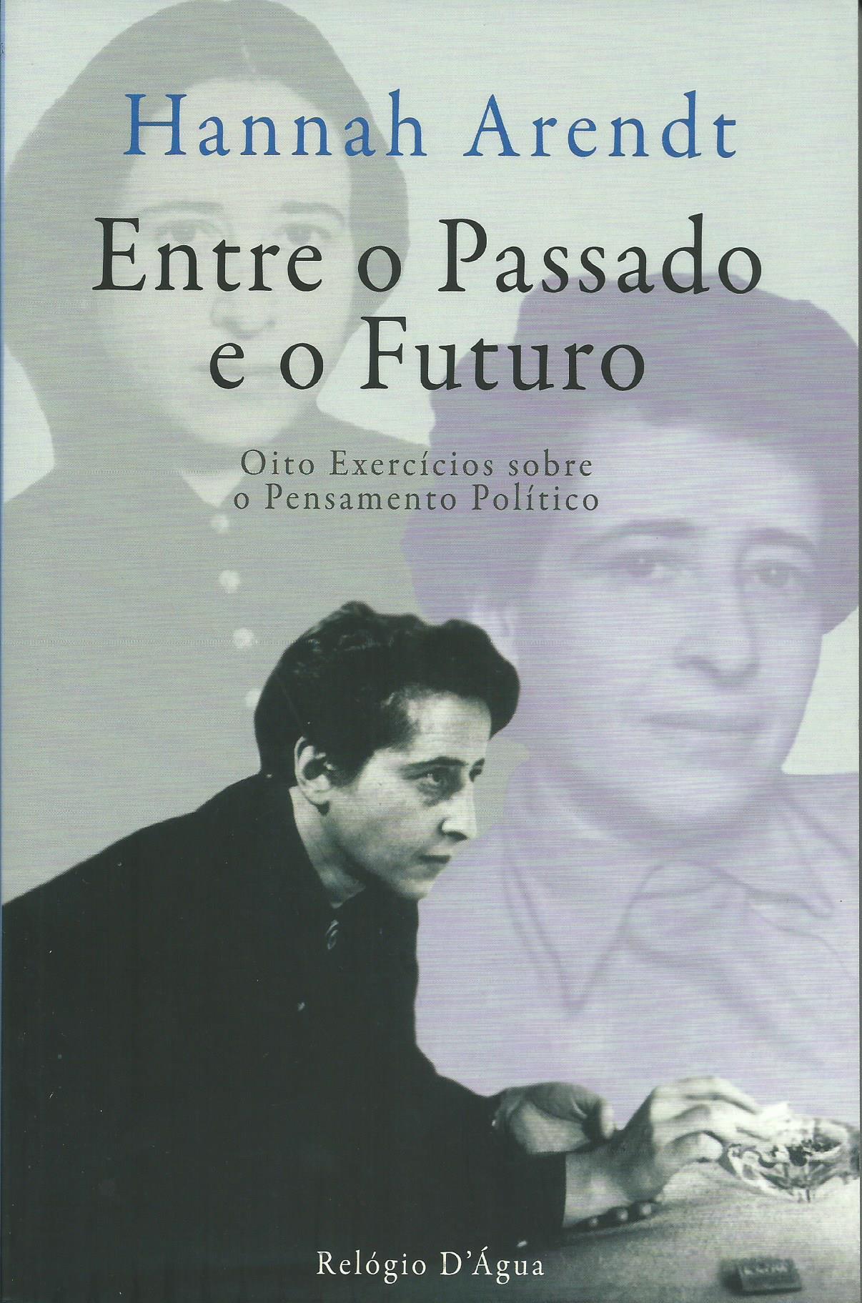 Entre o Passado e o Futuro – Oito Exercícios sobre o Pensamento Político