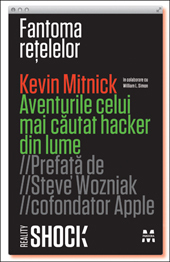 Fantoma reţelelor. Aventurile celui mai căutat hacker din lume