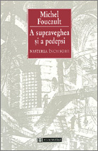 A supraveghea şi a pedepsi : Naşterea închisorii