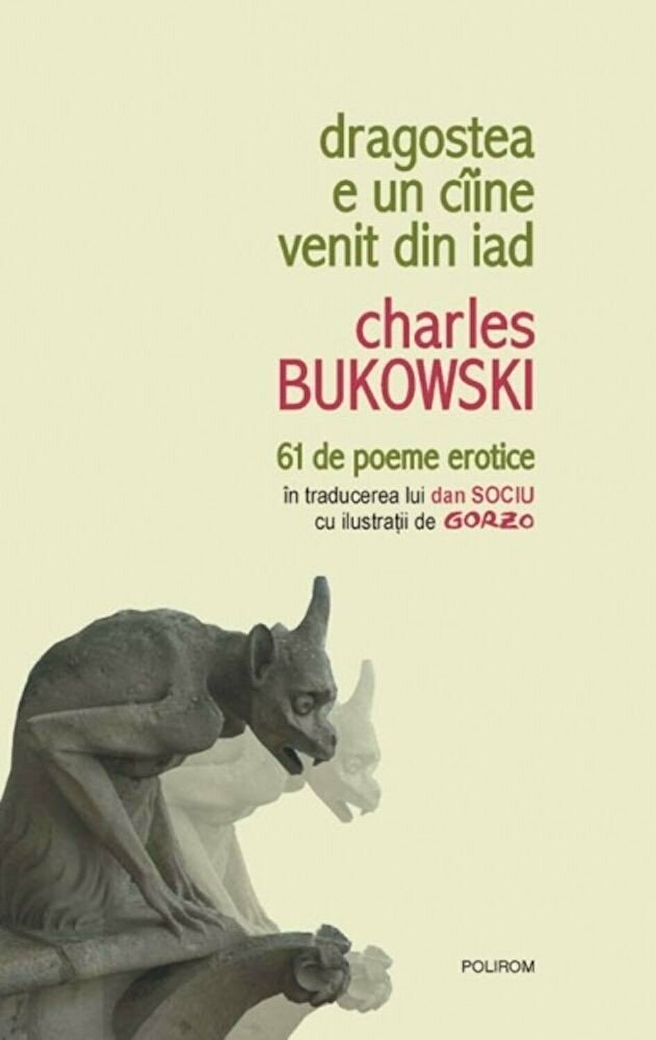 Dragostea e un cîine venit din iad. 61 de poeme erotice
