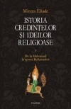 Istoria credințelor și ideilor religioase. Vol. III: De la Mahomed la epoca Reformelor