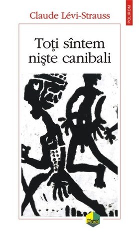 Toţi sîntem nişte canibali