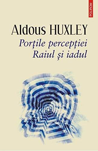 Portile perceptiei. Raiul si iadul