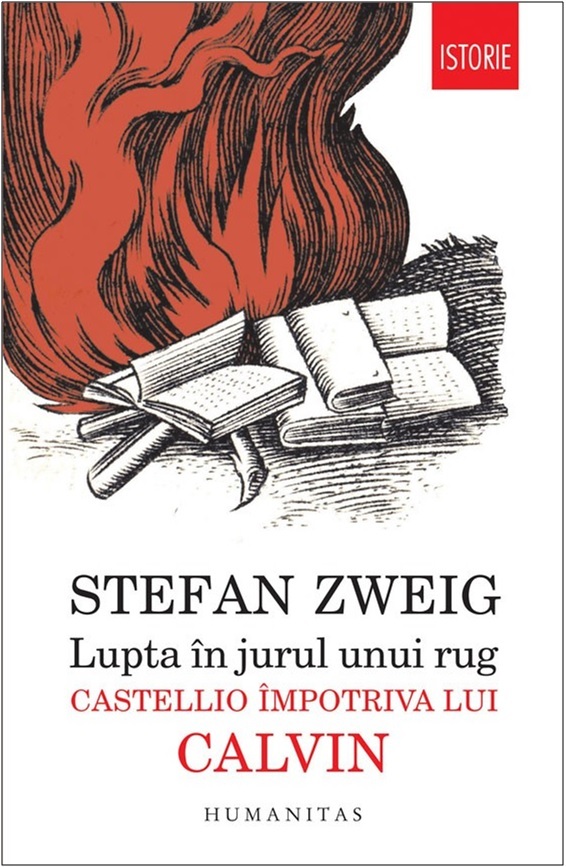 Lupta în jurul unui rug: Castellio împotriva lui Calvin