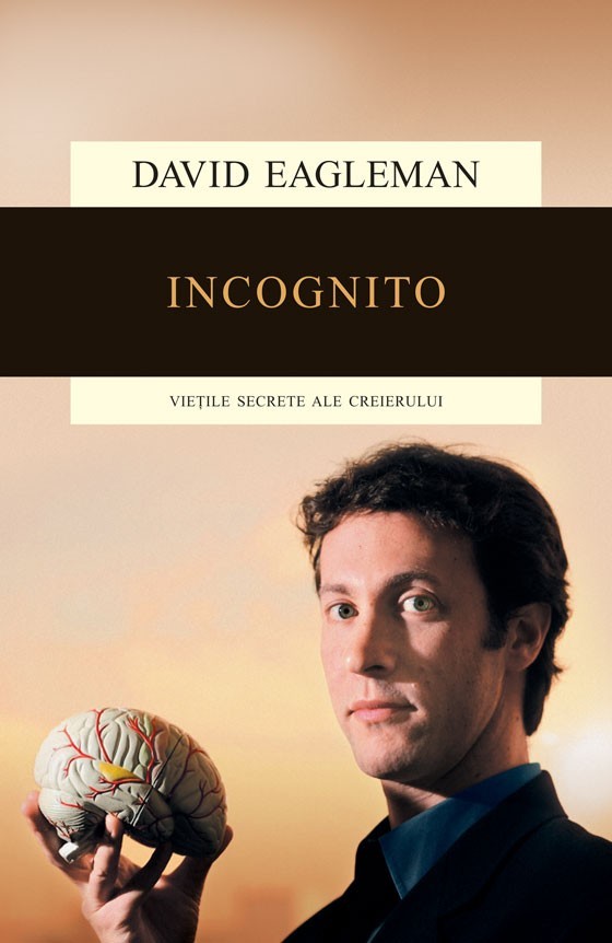 Incognito: viețile secrete ale creierului