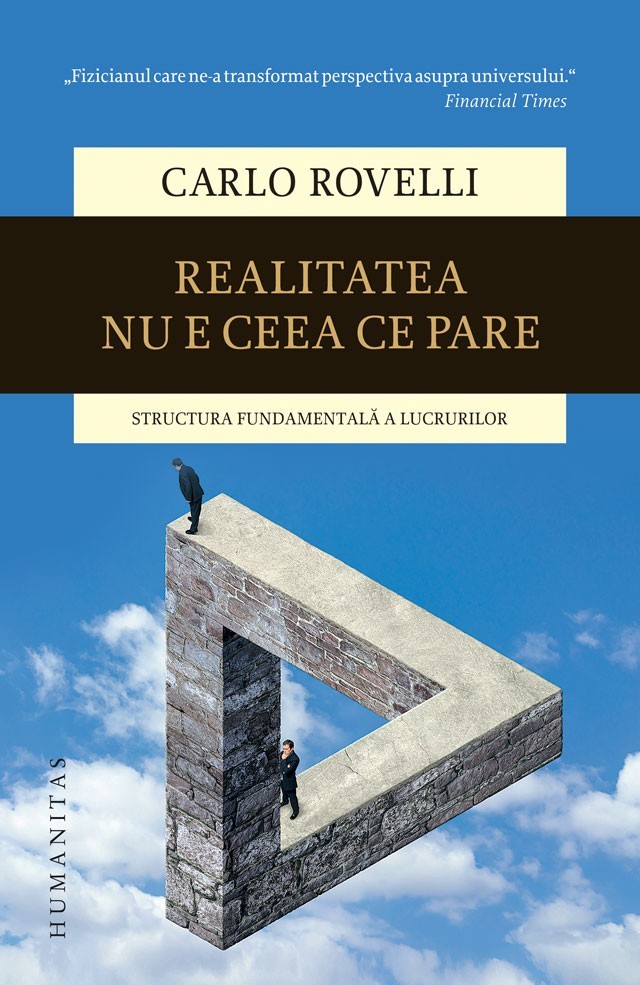 Realitatea nu e ceea ce pare: structura fundamentală a lucrurilor
