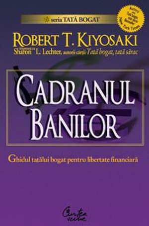 Cadranul banilor. Ghidul unui tată bogat pentru libertate financiară