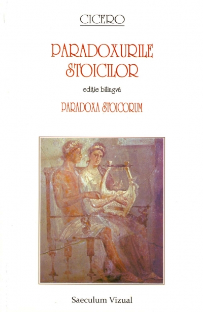 Paradoxurile stoicilor. Paradoxa stoicorum