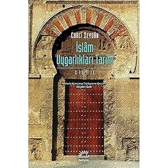 İSLAM UYGARLIKLARI TARİHİ 1: Tarihu’t Temeddünni’l-İslami