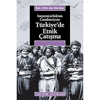 Türkiye’de Etnik Çatışma: İmparatorlukta Cumhuriyete