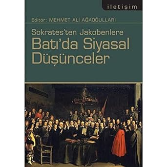 Sokrates'ten Jakobenlere Batı'da Siyasal Düşünceler: Sokrates'ten Jakobenlere