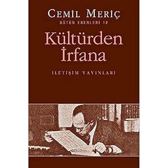 Kültürden İrfana: Bütün Eserleri 12