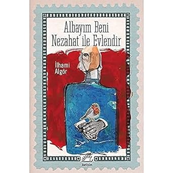 Albayim beni nezahat ile evlendir