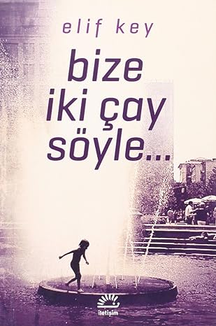 Bize İki Çay Söyle...