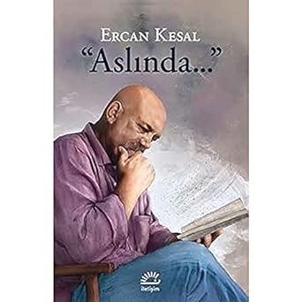 "Aslında..."