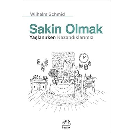 Sakin Olmak - Yaşlanırken Kazandıklarımız