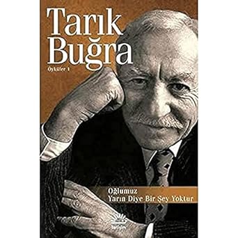 Oğlumuz - Yarın Diye Bir Şey Yoktur: Öyküler 1