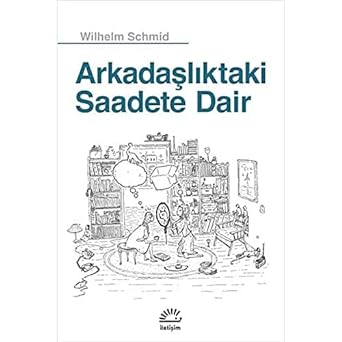 Arkadaşlıktaki Saadete Dair
