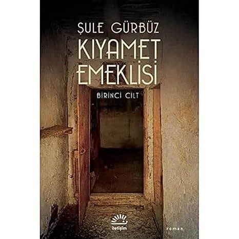 Kıyamet Emeklisi - Birinci Cilt