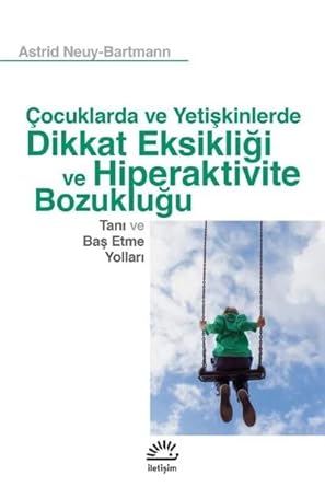 Çocuklarda ve Yetişkinlerde Dikkat Eksikliği ve Hiperaktivite Bozukluğu