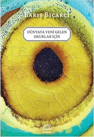 Dünyaya Yeni Gelen Okurlar İçin